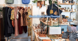 How to Start a Home Business