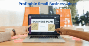 Profitable Small Business Ideas With High Growth 