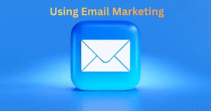 Increase Sales Using email marketing
