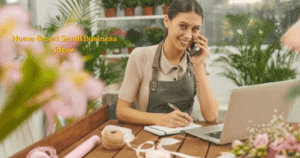 Home-Based Small Business Ideas

